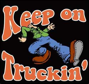 keep on trucking.jpg